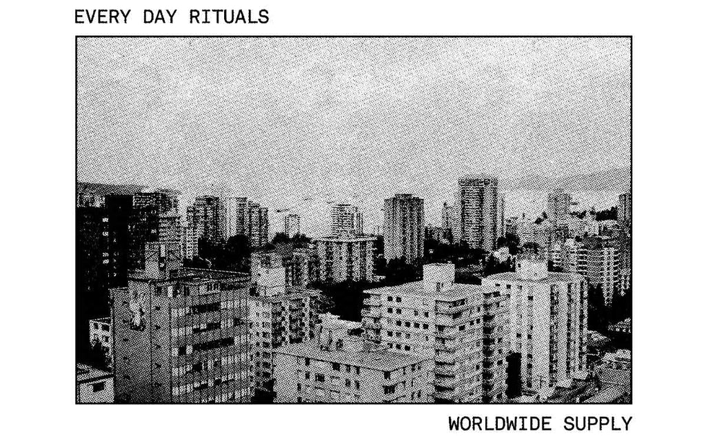 Grainy black-and-white cityscape with text 'Every Day Rituals' and 'Worldwide Supply'